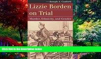 Books to Read  Lizzie Borden on Trial: Murder, Ethnicity, and Gender (Landmark Law Cases