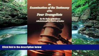 Books to Read  An Examination of the Testimony of the Four Evangelists By the Rules of Evidence