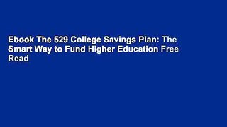 Ebook The 529 College Savings Plan: The Smart Way to Fund Higher Education Free Read