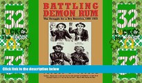 Big Deals  Battling Demon Rum: The Struggle for a Dry America, 1800-1933 (American Ways Series)