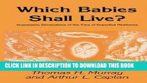 [READ] EBOOK Which Babies Shall Live?: Humanistic Dimensions of the Care of Imperiled Newborns