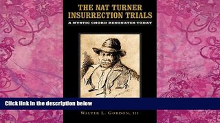 Big Deals  The Nat Turner Insurrection Trials: A Mystic Chord Resonates Today  Full Ebooks Most