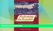 Big Deals  Redeeming the Republic: Federalists, Taxation, and the Origins of the Constitution