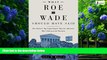 Books to Read  What Roe v. Wade Should Have Said: The Nation s Top Legal Experts Rewrite America s