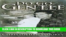 [FREE] EBOOK Do Go Gentle: Bringing My Father Home to Die with Dignity After a Devastating Stroke