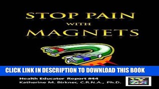 [FREE] EBOOK Stop Pain With Magnets - Health Educator Report #44 BEST COLLECTION
