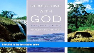 READ FULL  Reasoning with God: Reclaiming Shari ah in the Modern Age  READ Ebook Full Ebook