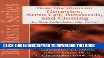 Ebook Basic Questions on Genetics, Stem Cell Research and Cloning: Are These Technologies Okay to