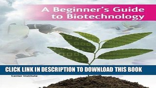 Best Seller A Beginner s Guide to Biotechnology Free Read
