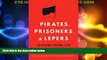 Big Deals  Pirates, Prisoners, and Lepers: Lessons from Life Outside the Law  Best Seller Books