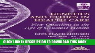 [READ] EBOOK Genetics and Ethics in Health Care: New Questions in the Age of Genomics Health