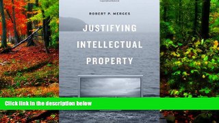 READ NOW  Justifying Intellectual Property  Premium Ebooks Online Ebooks