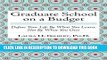 Ebook Graduate School on a Budget: Define Your Life by What You Learn, Not By What You Owe Free