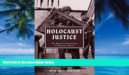 Big Deals  Holocaust Justice: The Battle for Restitution in America s Courts  Full Ebooks Most