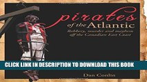 [DOWNLOAD] PDF Pirates of the Atlantic: Robbery, Murder and Mayhem off the Canadian East Coast