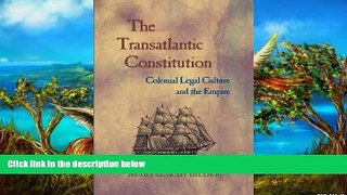 READ NOW  The Transatlantic Constitution: Colonial Legal Culture and the Empire  Premium Ebooks