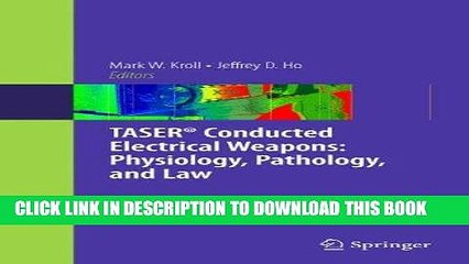 Best Seller TASERÂ® Conducted Electrical Weapons: Physiology, Pathology, and Law Free Download