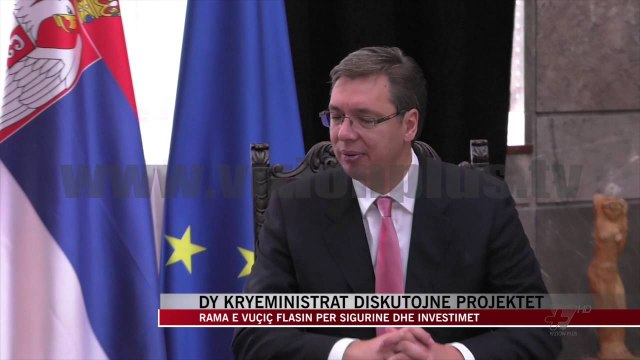 Rama e Vuçiç flasin për sigurinë dhe investimet - News, Lajme - Vizion Plus