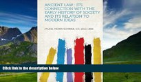 Big Deals  Ancient Law: Its Connection with the Early History of Society and Its Relation to