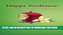 Ebook Happy Professor: An Adjunct Instructor s Guide to Personal, Financial, and Student Success