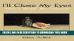 [PDF] I ll Close My Eyes: But I Won t Be Asleep [Online Books]