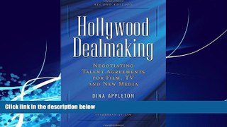 Big Deals  Hollywood Dealmaking: Negotiating Talent Agreements for Film, TV and New Media  Best