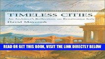 [READ] EBOOK Timeless Cities: An Architect s Reflections on Renaissance Italy BEST COLLECTION