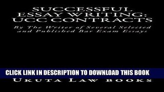 Read Now Successful Essay Writing: UCC Contracts: By The Writer of Several Selected and Published