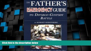 Big Deals  The Father s Emergency Guide to Divorce-Custody Battle: A Tour Through the Predatory