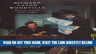 [READ] EBOOK Richard Caton Woodville: American Painter, Artful Dodger ONLINE COLLECTION