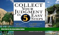Big Deals  Collect Your Judgment in 5 Easy Steps  Best Seller Books Most Wanted