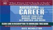 [Free Read] Navigating Your Career: Develop Your Plan, Manage Your Boss, Get Another Job Inside