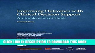 [FREE] EBOOK Improving Outcomes with Clinical Decision Support: An Implementer s Guide, Second