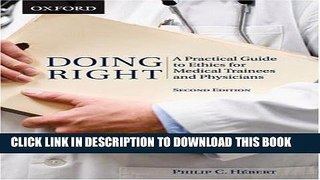 [READ] EBOOK Doing Right: A Practical Guide to Ethics for Medical Trainees and Physicians ONLINE