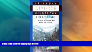 Big Deals  Friendly Divorce Guidebook for Colorado: Planning, Negotiating and Filing Your Divorce