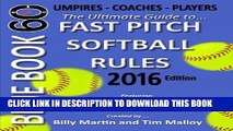 [PDF] Bluebook 60 - Fastpitch Softball Rules - 2016: The Ultimate Guide to (NCAA - NFHS - ASA -