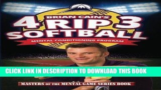 [PDF] Brian Cain s 4RIP3 Softball: Mental Conditioning Program Full Collection