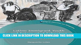 [Free Read] Latino Immigrant Youth and Interrupted Schooling: Dropouts, Dreamers and Alternative