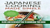 [New] Ebook Japanese Cooking Made Simple: A Japanese Cookbook with Authentic Recipes for Ramen,