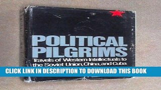 [FREE] EBOOK Political Pilgrims: Travels of Western Intellectuals to the Soviet Union, China and