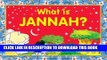 Read Now What is Jannah?: Islamic Children s Books on the Quran, the Hadith, and the Prophet