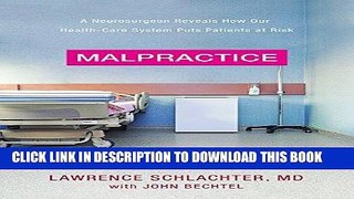 [READ] EBOOK Malpractice: A Neurosurgeon Reveals How Our Health-Care System Puts Patients at Risk