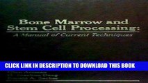 [READ] EBOOK Bone Marrow and Stem Cell Processing: A Manual of Current Techniques BEST COLLECTION