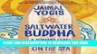 [BOOK] PDF Saltwater Buddha: A Surfer s Quest to Find Zen on the Sea New BEST SELLER