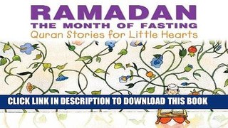 Read Now Ramadan: The Month of Fasting: Islamic Children s Books on the Quran, the Hadith, and the