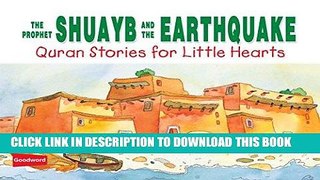 Read Now Prophet Shuayb and Earthquake (goodword): Islamic Children s Books on the Quran, the