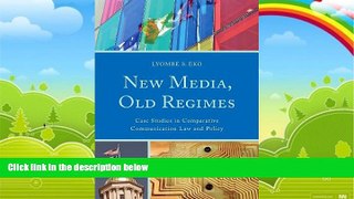 Big Deals  New Media, Old Regimes: Case Studies in Comparative Communication Law and Policy