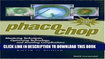 [READ] EBOOK Phaco Chop: Mastering Techniques, Optimizing Technology, and Avoiding Complications
