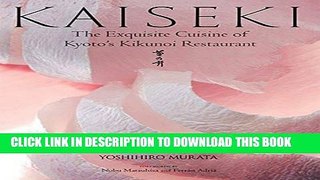 [New] Ebook Kaiseki: The Exquisite Cuisine of Kyoto s Kikunoi Restaurant Free Online