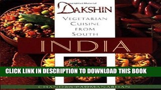 [New] Ebook Dakshin: Vegetarian Cuisine from South India Free Read